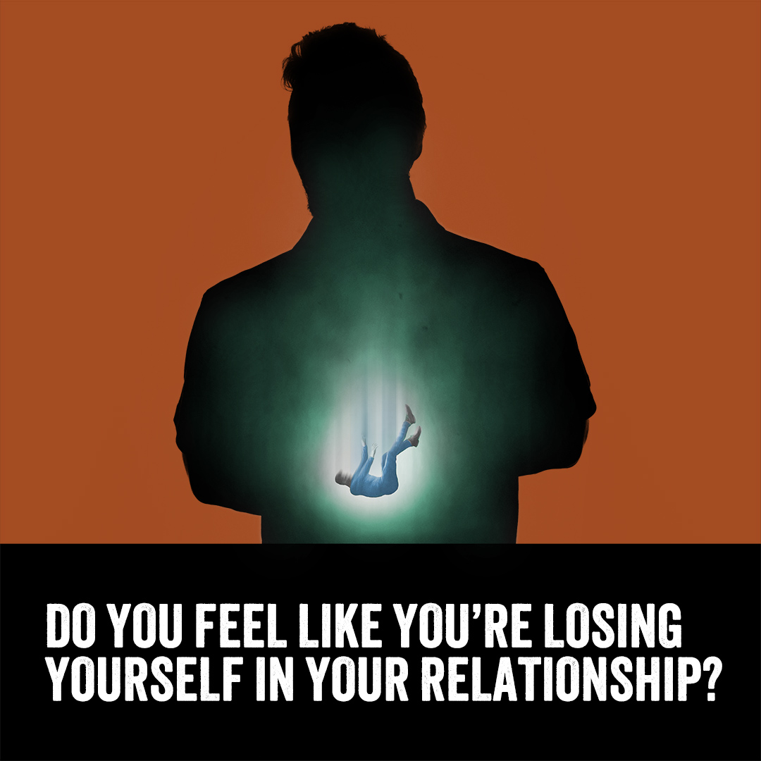 Do you feel like you're losing yourself in your relationship?