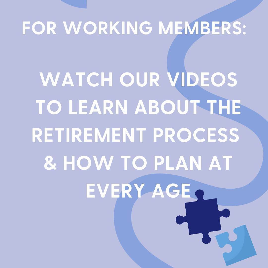 Watch our videos square image with light purple background reading watch our videos to learn about the retirement process and how to plan at every age