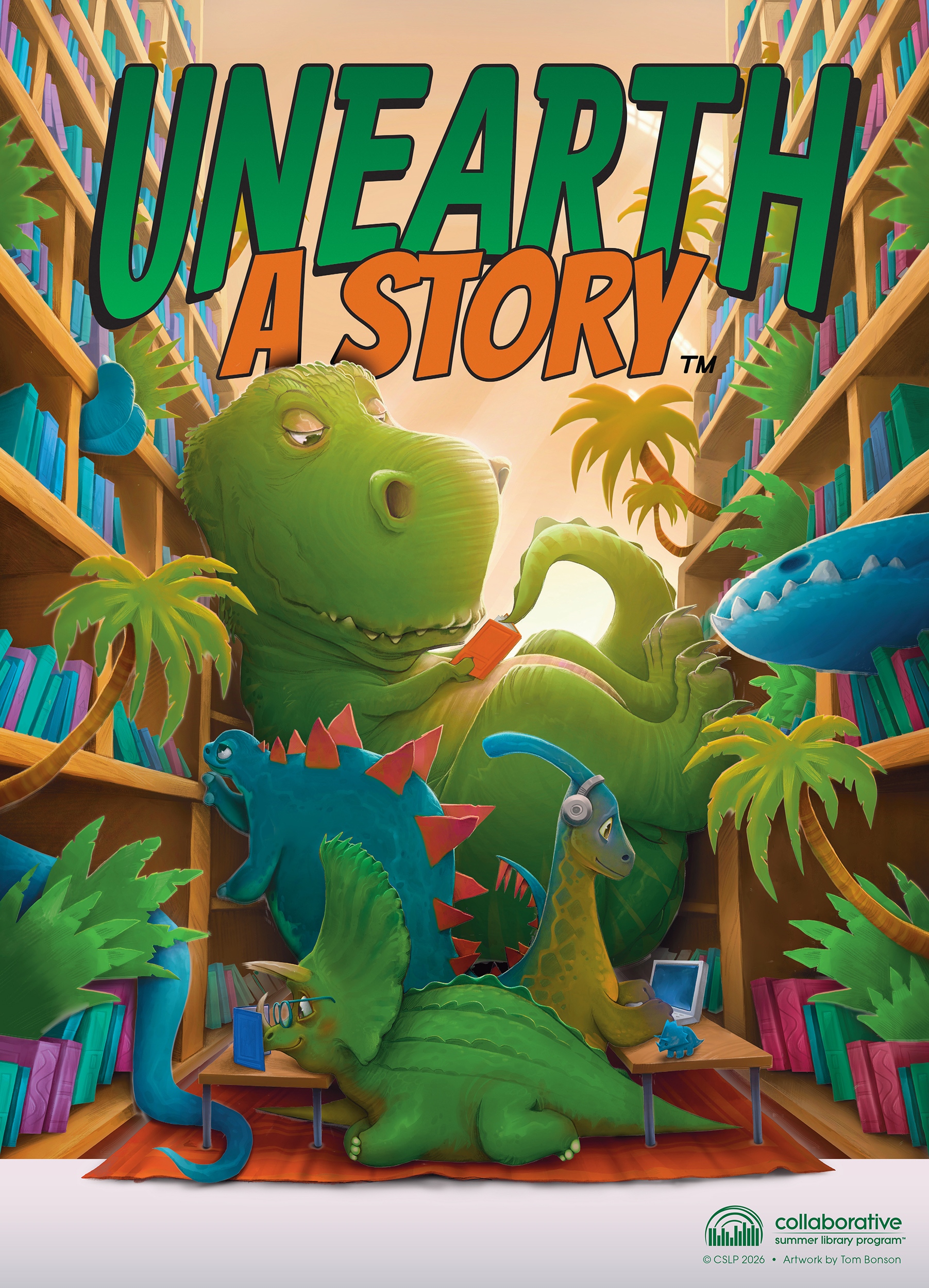 Collaborative Summer Library Program poster that reads ‘unearth a story’ with 4 various dinosaurs reading between the stacks of a library.